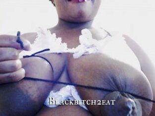 Blackbitch2eat