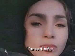 DrippnOnYu