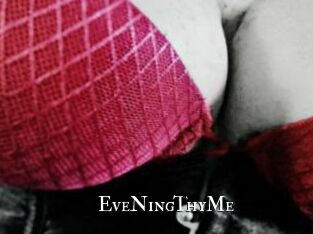 EveNingThyMe