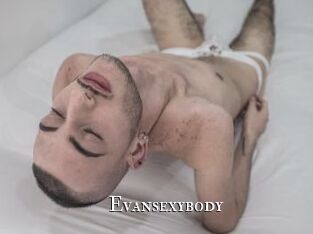Evansexybody