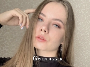 Gwenbigger