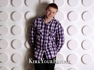 KirkYourFriend