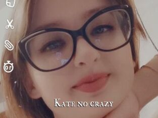 Kate_no_crazy