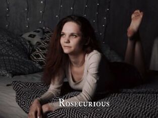 Rosecurious