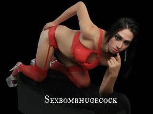 Sexbombhugecock