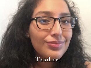 TrixiLove
