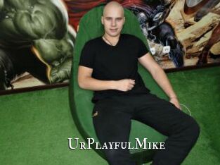 UrPlayfulMike