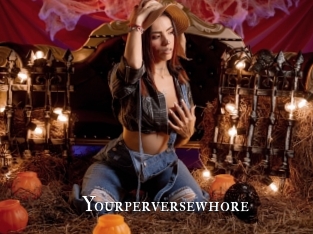 Yourperversewhore